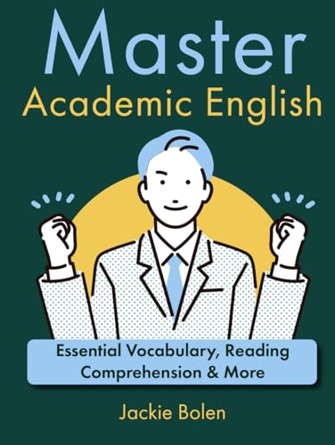 Master Academic English: Essential Vocabulary, Reading Comprehension & More (A+ English for Advanced) von Independently published